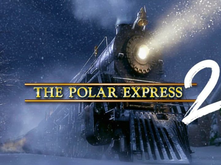 THE POLAR EXPRESS 2 – CAN THE TRAIN OF FAITH BE THERE AGAIN?